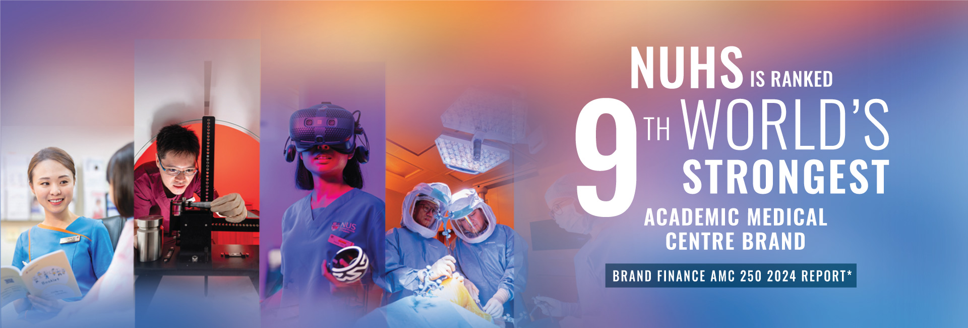 NUHS is ranked 9th as world's Academic Medical Centre by Brand Finance in 2024!